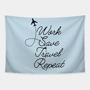 Work Save Travel Repeat traveling gift Tapestry