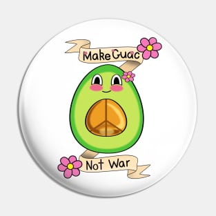 Make Guac Not War Pin