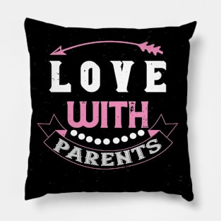 Love With Parents Pillow