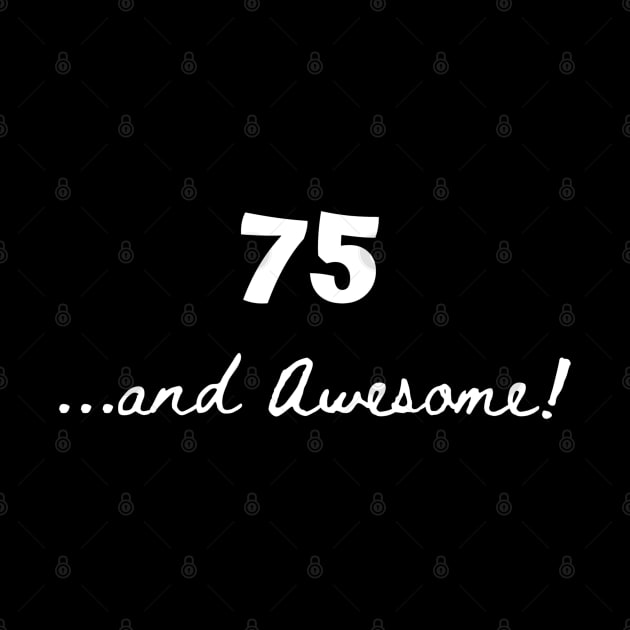 75 and awesome – 75 year old by Comic Dzyns