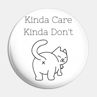 Kinda Care Kinda Don't Pin