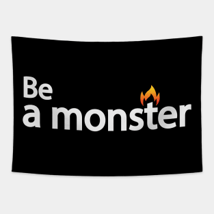 Be a monster - motivational quote Tapestry