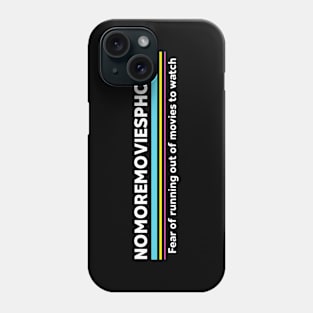 Nomoremoviesphobia Phone Case