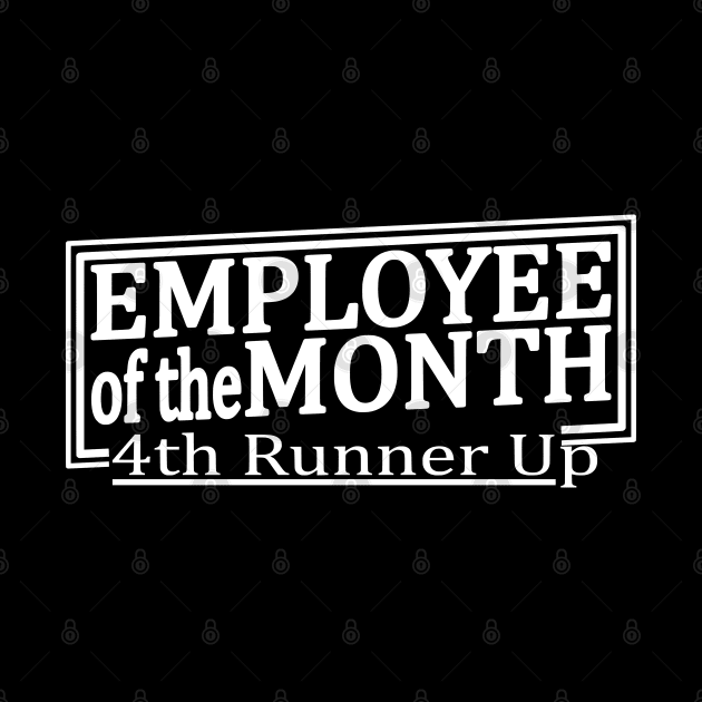 Employee of the Month by Lifeline/BoneheadZ Apparel