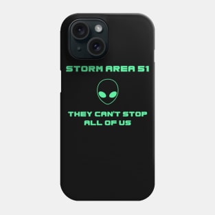 Storm Area 51, They Can't Stop All of Us Phone Case