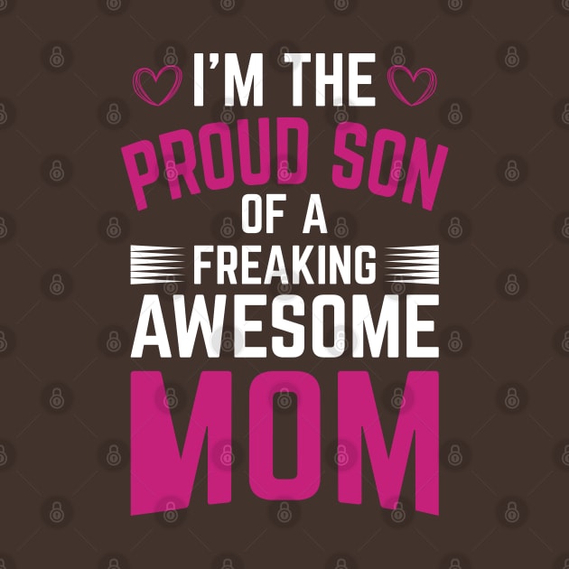 I M The Proud Son OF A MOM by Mako Design 