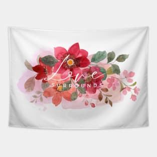 Love Surrounds Pretty Watercolour Flower Design Tapestry