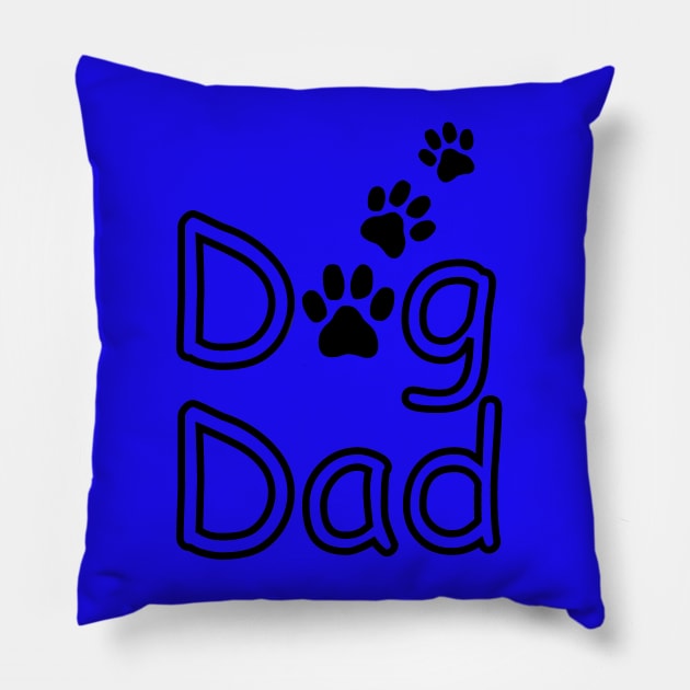 FUNNY Dog Sayings Dog Dad Black Pillow by SartorisArt1