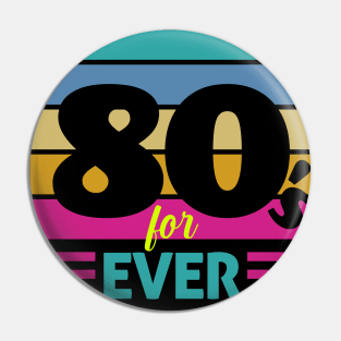 80s forever Pin