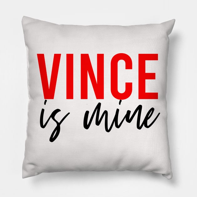 Vince is mine Pillow by Alley Ciz