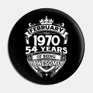 February 1970 54 Years Of Being Awesome 54th Birthday Pin