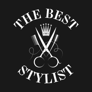 The Best Stylist T-Shirt