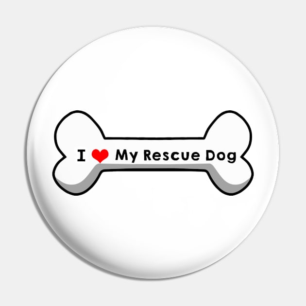 I love My Rescue Dog Pin by mindofstate