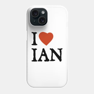 I Love Ian Phone Case