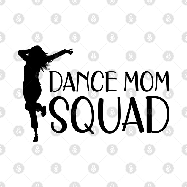 Dance Mom Squad by KC Happy Shop