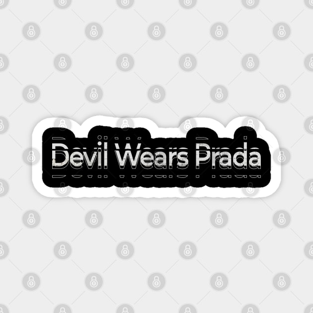 Devil Wears Prada Kinetic Typography Magnet by SGA