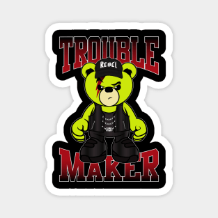 troublemaker teddy tee Magnet