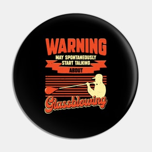 Funny Glassblowing Glassblower Glassworker Gift Pin