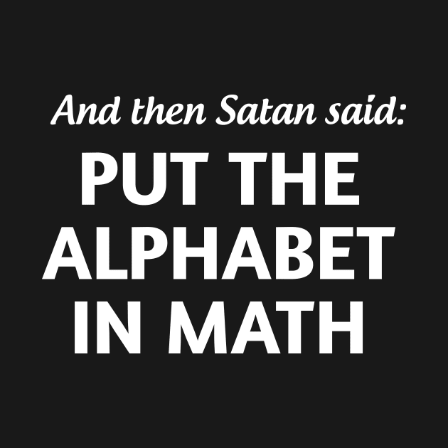 And then satan said put the alphabet in math by Portals