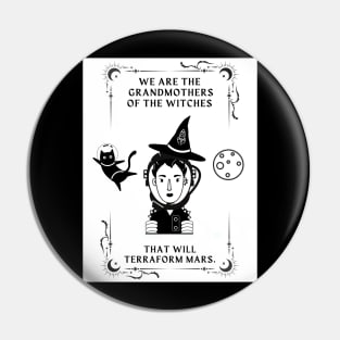 We Are the Grandmothers of the Witches (White Background for Stickers and Such) Pin