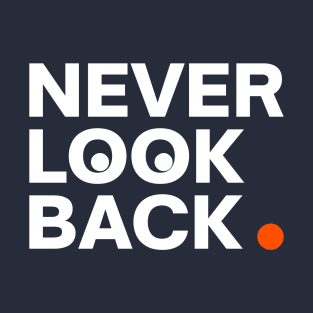 The inscription never look back v2 T-Shirt