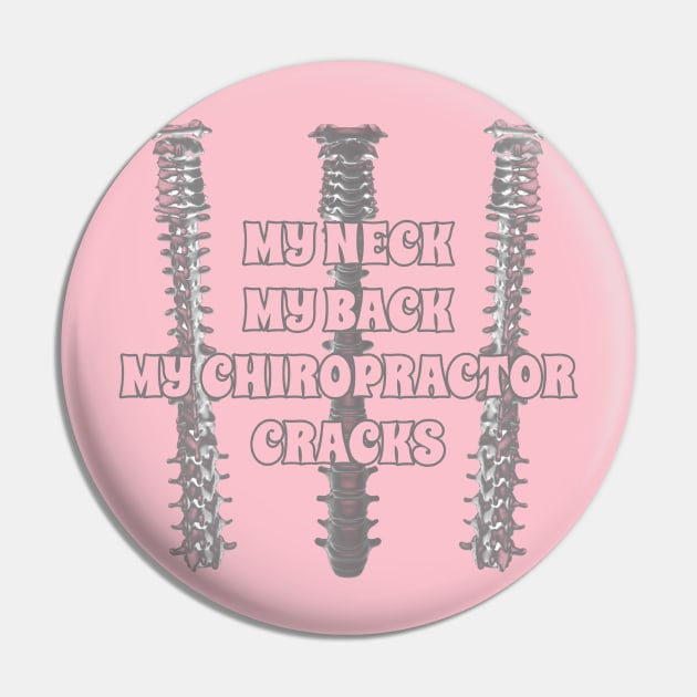 My Neck My Back My Chiropractor Cracks Pin by TeachUrb