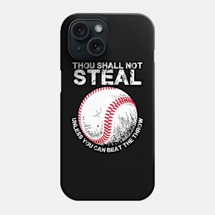 Thou Shall Not Steal Unless You Can Beat The Throw Baseball Phone Case