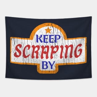 Keep Scraping By Tapestry