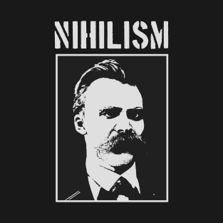 Nihilism - Friedrich Nietzsche T-Shirt