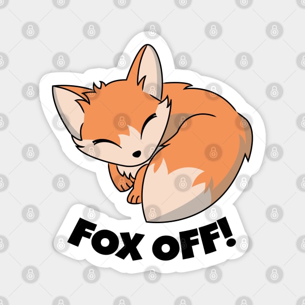 Fox Off! Magnet by ShirtBricks