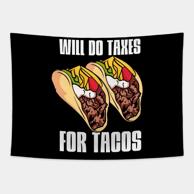 Will Do Taxes For Tacos Tapestry by maxcode