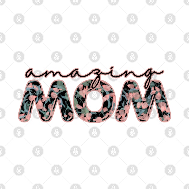 Watercolor Flowers Amazing Mom Graphic Design by Art by Biyan