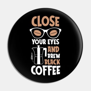 Funny Cup of Coffee Tee Coffee lover must have Pin