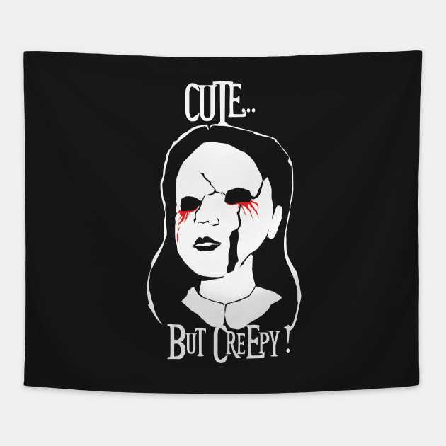 Cute But Creepy