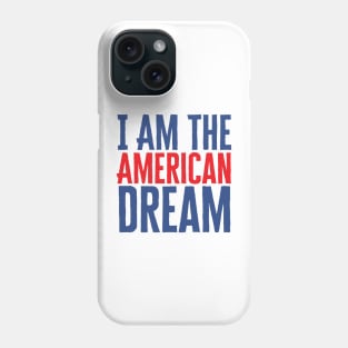 I Am The American Dream Phone Case