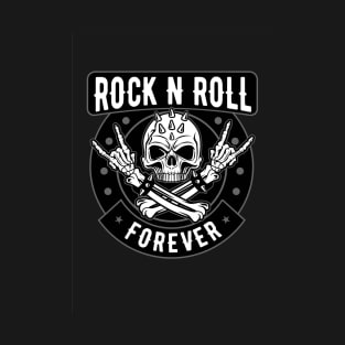 ROCK AND ROLL FOREVER T-Shirt