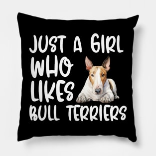 Just A Girl Who Likes Bull Terriers Pillow