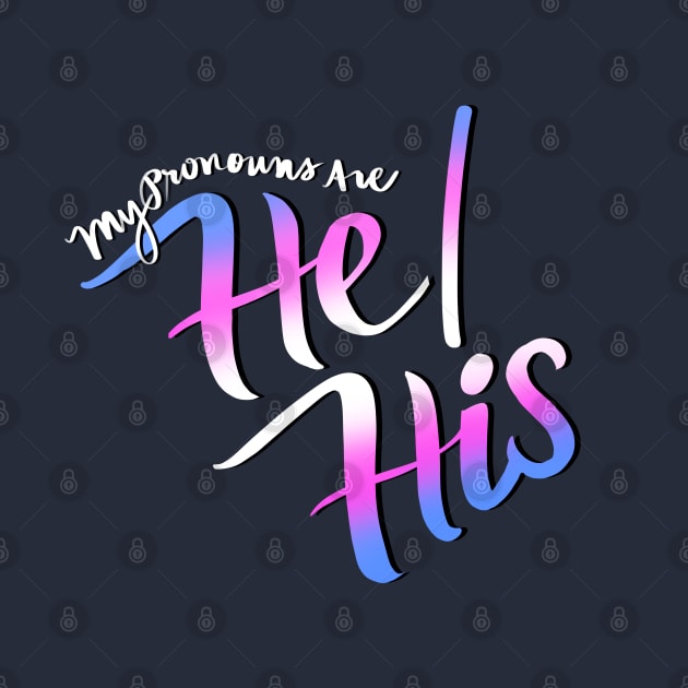 My Pronouns Are He/His (Trans Pride Script) by Salty Said Sweetly