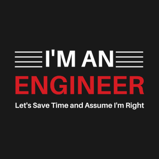 I'm an Engineer Funny Gift T-Shirt