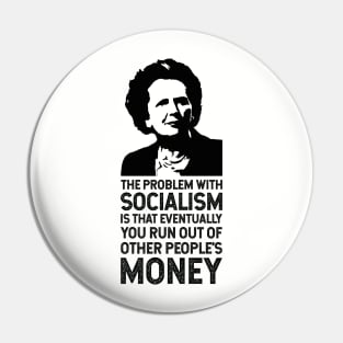 The Thatcher Quote (The problem with socialism) Pin