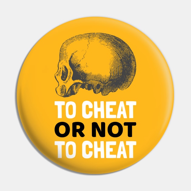 To Cheat or Not to Cheat Pin by cacostadesign