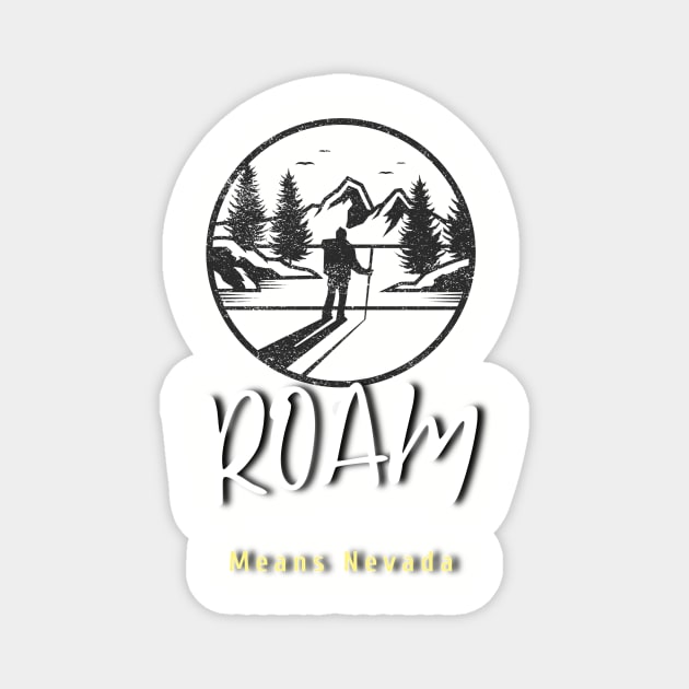 ROAM means Nevada (winter hiker, skiier) Magnet by PersianFMts