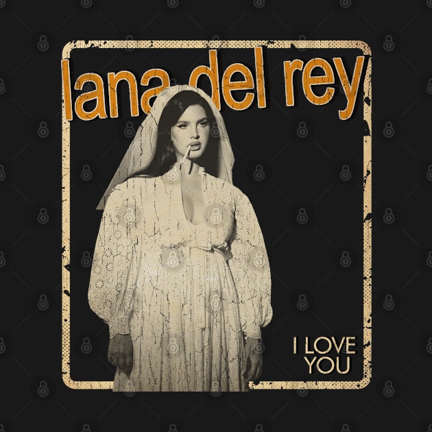 lana del rey #2 i love you vintage design on top by agusantypo