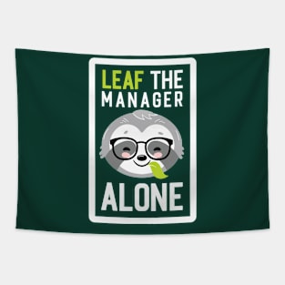 Funny Manager Pun - Leaf me Alone - Gifts for Managers Tapestry