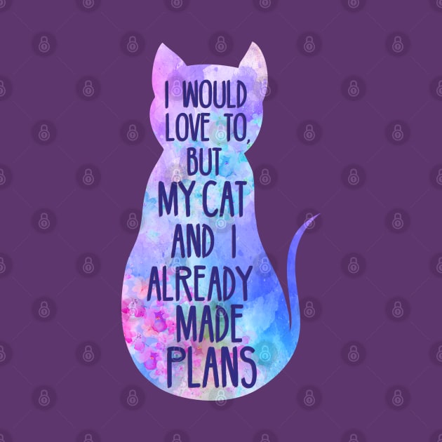 I would love to, but my cat and I already made plans - watercolor by FandomizedRose