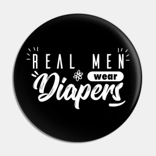 Real Men Wear Diapers Pin