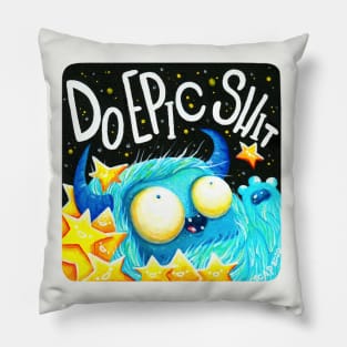 Do Epic Shit! Funny hand-drawn blue monster with yellow stars and motivational words Pillow