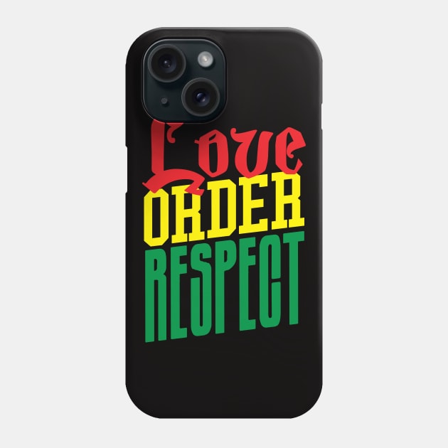 Love Order Respect Phone Case by theofficialdb