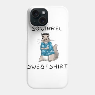 Squirrel Sweatshirt Phone Case