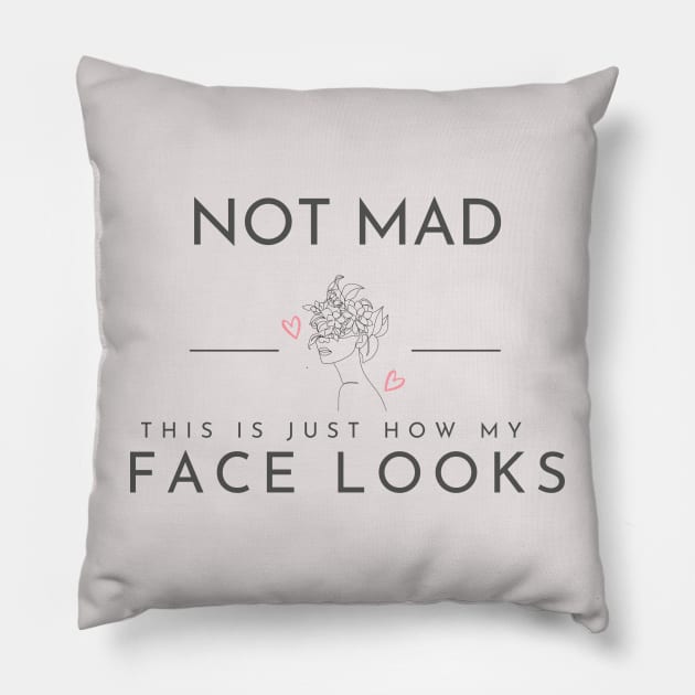 Not mad-this is just how my face looks Pillow by Divergent But Make It Fashion